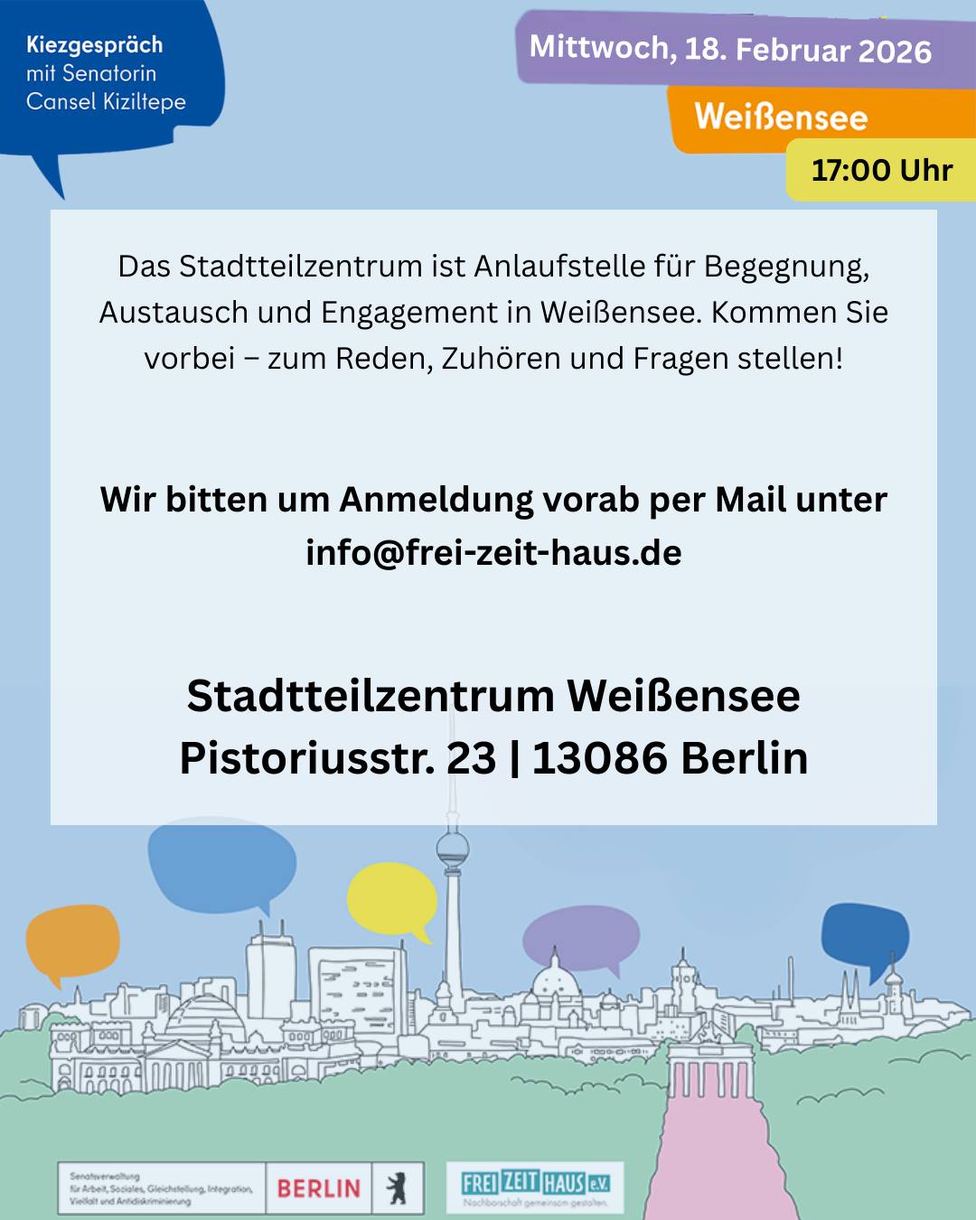 Kiezgespräch im Stadtteilzentrum Weißensee: Seien Sie dabei und sprechen Sie mit der Sozialsenatorin und weiteren Bürger*innen über Wandel und Wachstum in Weißensee. Wie Wie Nächsten Mittwoch, den 18. Februar kommt Sozialsenatorin Cansel Kiziltepe in unser Stadtteilzentrum. Wie sorgen wir für Zusammenhalt und Teilhabe für alle – Junge, Ältere, Alteingesessene, neu Hinzugezogene? Und welche Rahmenbedingungen muss die Politik dafür schaffen?
Bei großem Zulauf werden angemeldete Personen bevorzugt eingelassen. Daruzm empfehlen wir eine Anmeldung per Email an info@frei-zeit-haus.de
#freizeithaus #freizeithausev #stadtteilzentrumweissensee # stadtteilzentrum #demokratie #weißensee #mitbestimmung #kiezgespräch #bürgerbeteiligung #